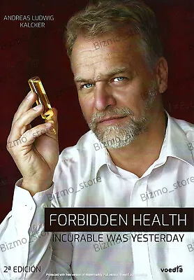 Forbidden Health : Incurable Was Yesterday” By Andreas Kalcker • $89.99