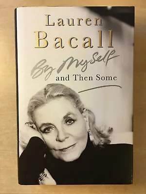 Lauren Bacall: By Myself And Then Some      *excellent Hardback* • £3.99