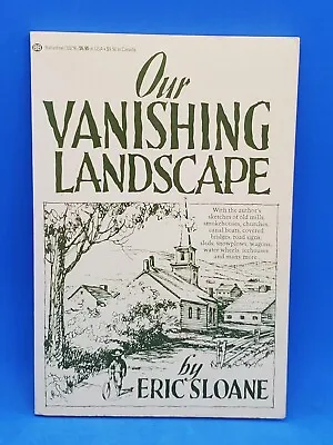 $3.60 • Buy Our Vanishing Landscape By Eric Sloane 1974 1st Ballantine Ed. PB Illustrated