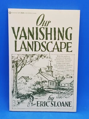 $3.60 • Buy Our Vanishing Landscape By Eric Sloane 1974 1st Ballantine Ed. PB Illustrated