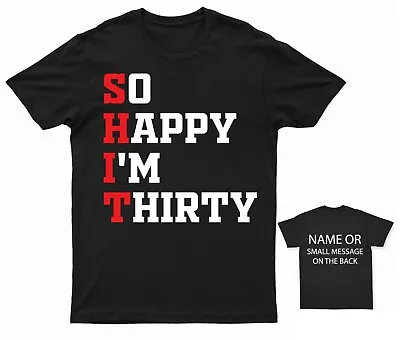 So Happy I'm Thirty 30 Years Old Any Age T-Shirt • £13.95