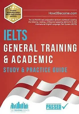IELTS General Training & Academic Study & Practice Guide: The ULTIMATE Test... • £11.19