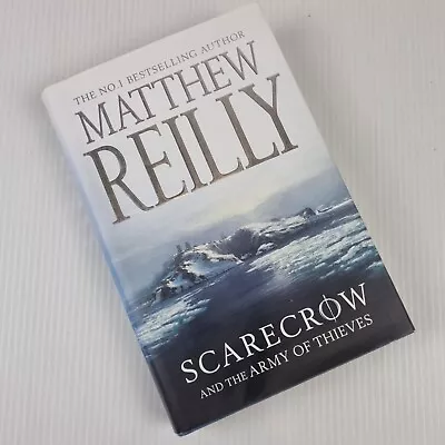 Matthew Reilly - Scarecrow & The Army Of Thieves - Shane Schofield Book #5 HC/DJ • $15.99