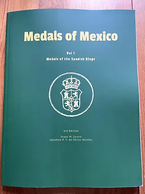 Medals Of Mexico Vol 1 - Frank Grove - 3rd Edition (color Updated!) • $45