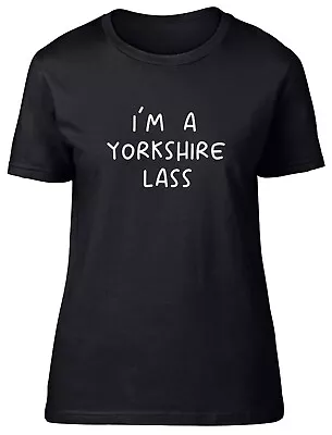 Yorkshire Day Womens T-Shirt I'm A Yorkshire Lass Ladies Gift Tee • £8.99