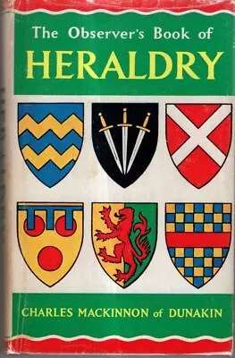 The Observer's Book Of Heraldry : Charles MacKinnon • £7