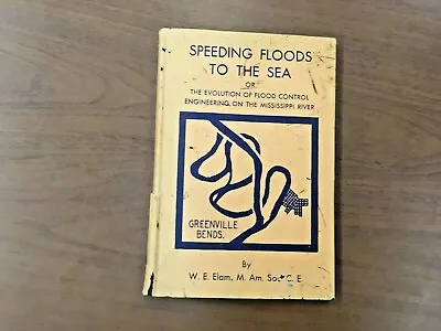 Speeding Floods To The Sea - Evolution Of Flood Control Engineering On The Miss. • $20