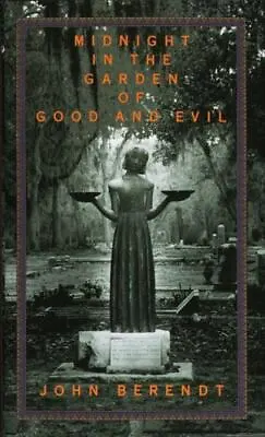 Midnight In The Garden Of Good And Evil: A Savannah Story By Berendt John • $4.58