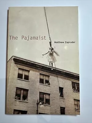 The Pajamaist Poetry Paperback By Zapruder Matthew - Very Good  9781556592447 • $9.99