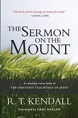 The Sermon On The Mount: A Verse-By-Verse Look At The Great... By Kendall R. T. • £7.55