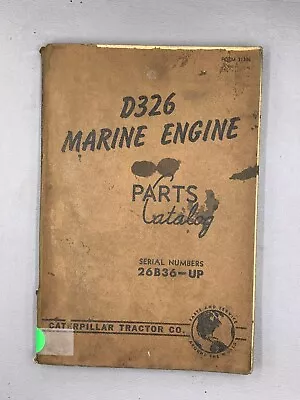 Caterpillar D326 Marine Engine Parts Book 31335 • $15.95