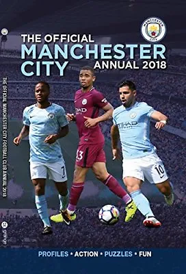 The Official Manchester City FC Annual 2018 (Annuals 2018) By Grange Communicat • £2.40