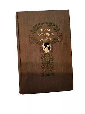 J M BARRIE / Tommy And Grizel First Edition 1900 Classic Romantic Book • $40