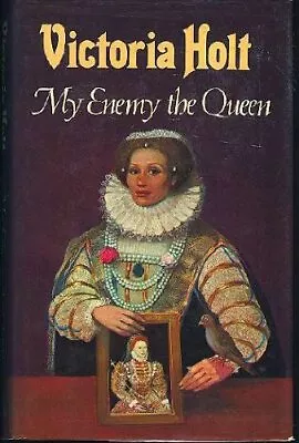 My Enemy The QueenVictoria Holt • £3.20