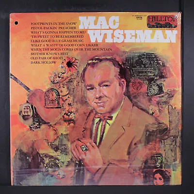 MAC WISEMAN: Mac Wiseman HILLTOP 12  LP 33 RPM Sealed • $12