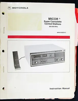 Motorola Micor Super Consolette Base Stations Instruction Manual 68P81032E25-C • $34.95