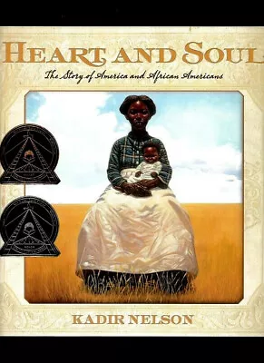 Heart And Soul~the Story Of America & African Americans By Artist Kadir Nelson • $9.99