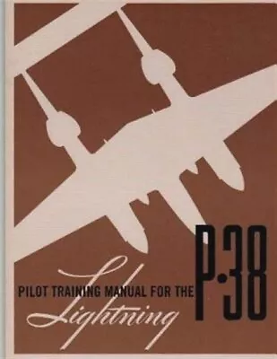 Pilot Training Manual For The P-38 Lightning Paperback By Army Air Forces U... • $19.25