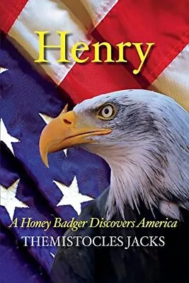 Henry - A Honey Badger Discovers America (Henry - Honey Badger • £7.95