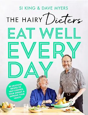 The Hairy Dieters’ Eat Well Every Day: 80 Delicious Recipes By Hairy Bikers • £7.89