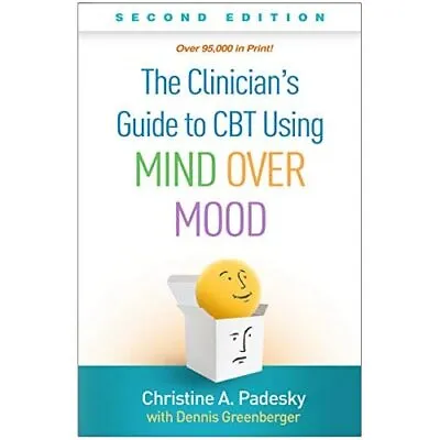 The Clinician's Guide To CBT Using Mind Over Mood Seco - Hardback NEW Padesky • £102.79