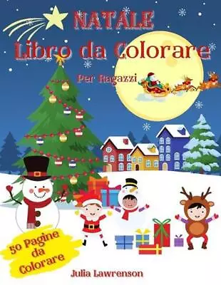 Natale Libro Da Colorare Per Ragazzi.: 50 Bellissimi Disegni Da Colorare Babbo  • $16.69