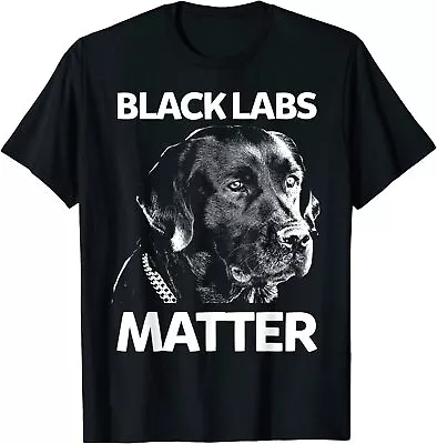 Funny Black Labs Matter Labrador Lab Funny Pet Design Unisex T-Shirt • $19.99