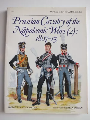 Prussian Cavalry Of The Napoleonic Wars V. 2: 1807-15 (Men At Arms 172) • £6.50