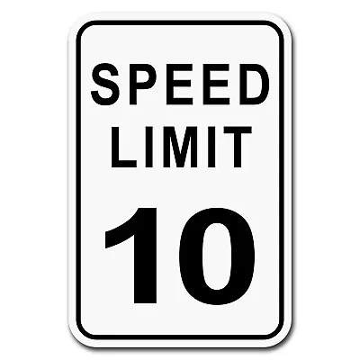 Speed Limit 10 - 8  X 12  Aluminum Sign - Street Sign Road Sign Transportation • $12.99