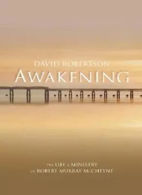 Awakening: The Life And Ministry Of Robert Murray Mccheyne By Da • $10.50