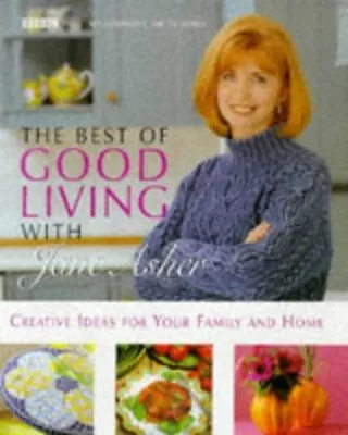 The Best Of Good Living With Jane Asher-Jane Asher-Hardcover-0563384174-Good • £3.49