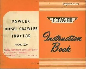 Fowler Diesel Crawler Tractor Mark Vf Operators Manual • £19.99