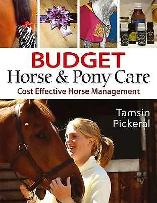 £2.34 • Buy Tamsin Pickeral : Budget Horse And Pony Care: Cost Effecti Fast And FREE P & P