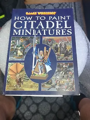 How To Paint Citadel Miniatures - Games Workshop - 2008 Warhammer 40k • £5.50
