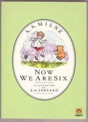 Now We Are Six By A. A. Milne. 9780416225907 • £2.74