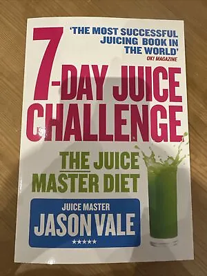 7-Day Juice Challenge: The Juice Master Diet By Jason Vale Plus Copy Of Juiced • £5