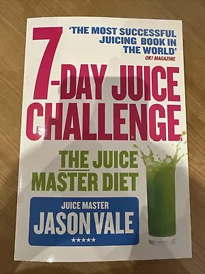 7-Day Juice Challenge: The Juice Master Diet By Jason Vale Plus Copy Of Juiced • £5