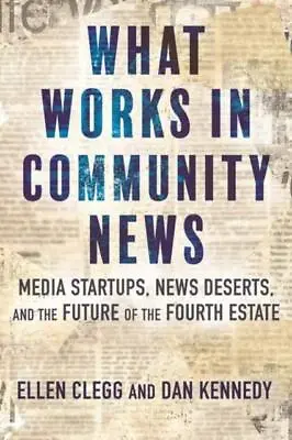  What Works In Community News By Dan Kennedy 9780807009949 NEW Book • £23.28