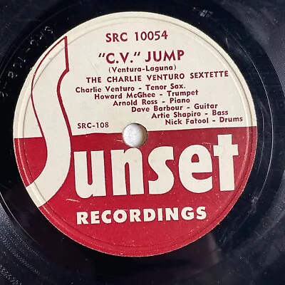 10  78 RPM-Charlie Venturo Quintette-I Surrender Dear/CV Jump/Sunset SRC 10054 • $10