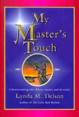 My Master's Touch: A Heartwarming Tale Of Love Loyalty And Devotion - GOOD • $3.97