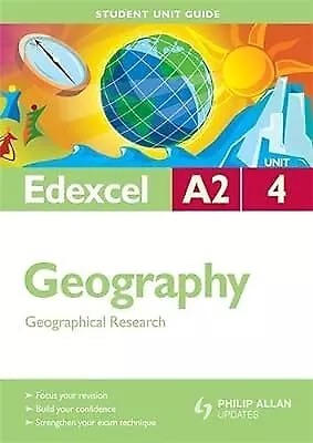 Edexcel A2 Geography Student Unit Guide: Unit 4 Geographical Research (Student U • £2.49