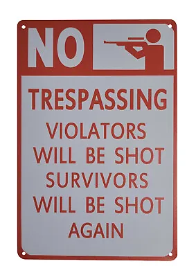 AMERICAN WIT 8  X 12  Metal Sign (NO TRESPASSING Violators Will Be Shot Again • $8.99