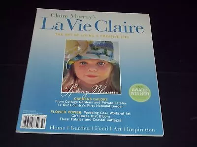 2007 Spring La Vie Claire Magazine - Claire Murray's Art Of Living - Pb 1691 • $29.99