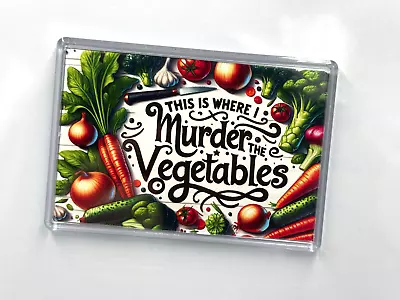 Large Fridge Magnet - This Is Where I Murder The Vegetables - Kitchen • £2.99