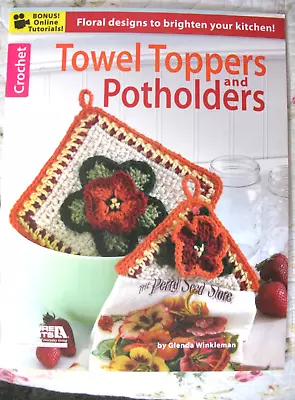 * Leisure Arts Crochet TOWEL TOPPERS And POTHOLDERS BOOK By Glenda Winkeman 2013 • $18.14