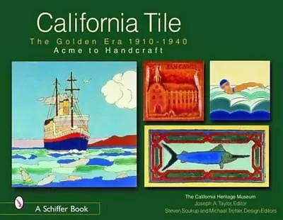 California Tile: The Golden Era 1910-1940: Acme To Handcraft By California Heri • £43.99