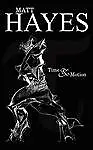 Time And Motion By Matt Hayes  Paperback 9781602645509  • £9.99