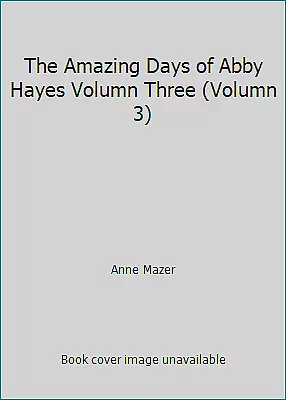 $4.25 • Buy The Amazing Days Of Abby Hayes Volumn Three (Volumn 3) By Anne Mazer