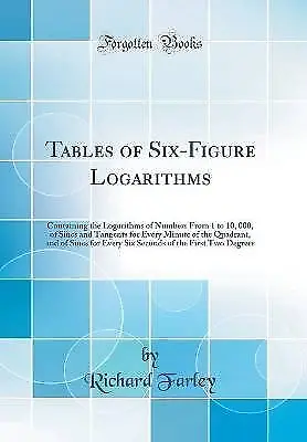 Tables Of Six-Figure Logarithms: Containing The Lo • £21.44