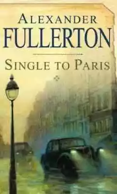 Single To Paris By Alexander Fullerton Paperback • $18.50